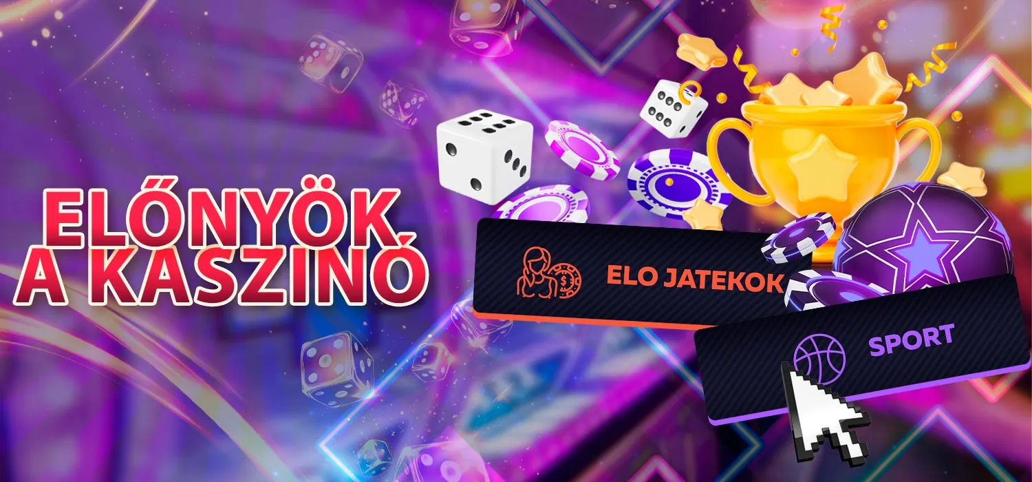 A kaszinó legfontosabb előnyei