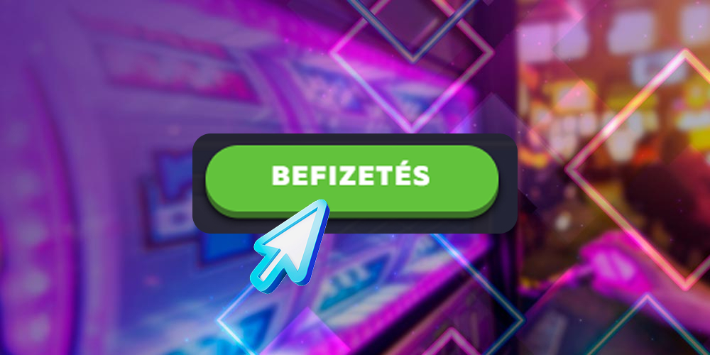 Betét befizetéséhez szolgáló gomb.
